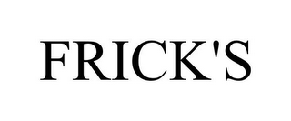 FRICK'S