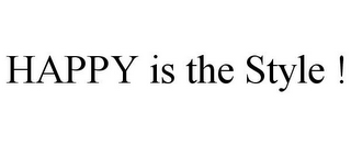 HAPPY IS THE STYLE !