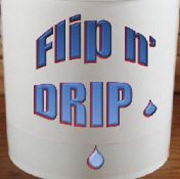 FLIP N' DRIP