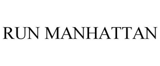 RUN MANHATTAN