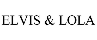 ELVIS & LOLA