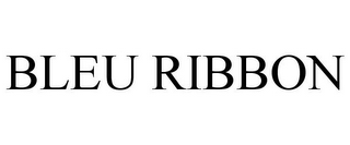 BLEU RIBBON