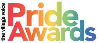 THE VILLAGE VOICE PRIDE AWARDS