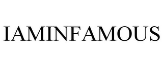 IAMINFAMOUS