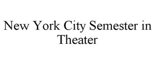 NEW YORK CITY SEMESTER IN THEATER