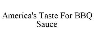 AMERICA'S TASTE FOR BBQ SAUCE