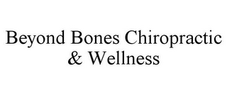 BEYOND BONES CHIROPRACTIC & WELLNESS