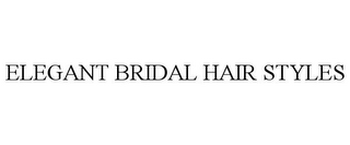 ELEGANT BRIDAL HAIR STYLES