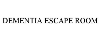 DEMENTIA ESCAPE ROOM