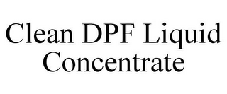 CLEAN DPF LIQUID CONCENTRATE