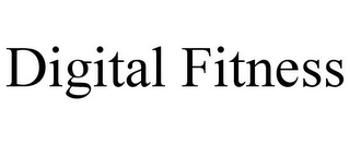 DIGITAL FITNESS