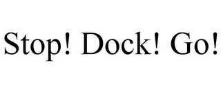 STOP! DOCK! GO!