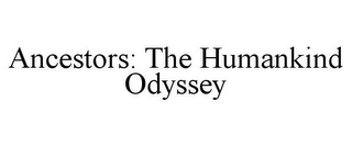 ANCESTORS: THE HUMANKIND ODYSSEY