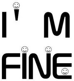 I'M FINE