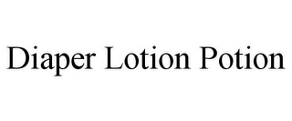 DIAPER LOTION POTION