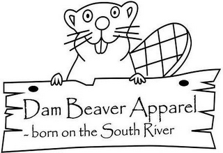 DAM BEAVER APPAREL BORN ON THE SOUTH RIVER