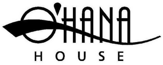 O'HANA HOUSE