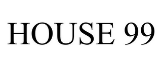 HOUSE 99