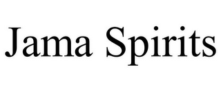 JAMA SPIRITS