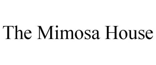 THE MIMOSA HOUSE