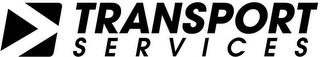 TRANSPORT SERVICES