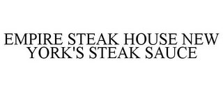 EMPIRE STEAK HOUSE NEW YORK'S STEAK SAUCE