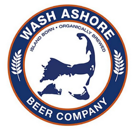 WASH ASHORE BEER COMPANY ISLAND BORN ORGANICALLY BREWED