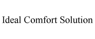 IDEAL COMFORT SOLUTION