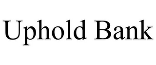 UPHOLD BANK