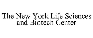 THE NEW YORK LIFE SCIENCES AND BIOTECH CENTER