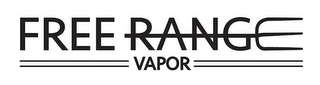 FREE RANGE VAPOR