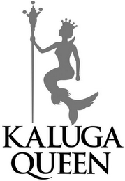 KALUGA QUEEN