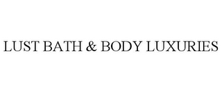 LUST BATH & BODY LUXURIES