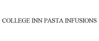 COLLEGE INN PASTA INFUSIONS