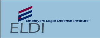 E EMPLOYERS' LEGAL DEFENSE INSTITUTE ELDI