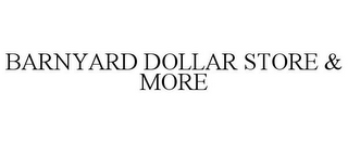 BARNYARD DOLLAR STORE & MORE