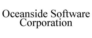 OCEANSIDE SOFTWARE CORPORATION