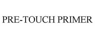 PRE-TOUCH PRIMER