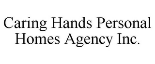 CARING HANDS PERSONAL HOMES AGENCY INC.