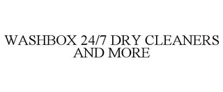 WASHBOX 24/7 DRY CLEANERS AND MORE