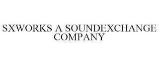 SXWORKS A SOUNDEXCHANGE COMPANY