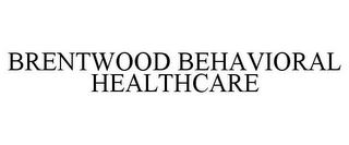 BRENTWOOD BEHAVIORAL HEALTHCARE