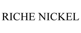 RICHE NICKEL