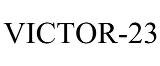 VICTOR-23