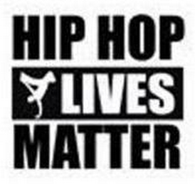 HIP HOP LIVES MATTER