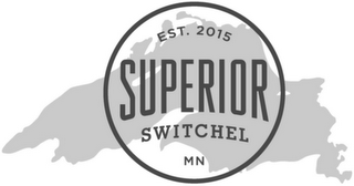 SUPERIOR SWITCHEL EST. 2015 MN