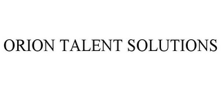 ORION TALENT SOLUTIONS