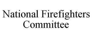 NATIONAL FIREFIGHTERS COMMITTEE