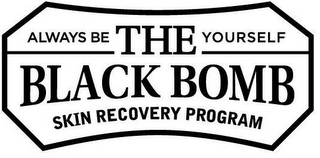 ALWAYS BE YOURSELF THE BLACK BOMB SKIN RECOVERY PROGRAM