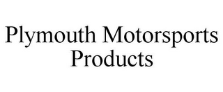 PLYMOUTH MOTORSPORTS PRODUCTS